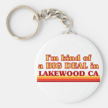 I am kind of a BIG DEAL in Lakewood Keychains