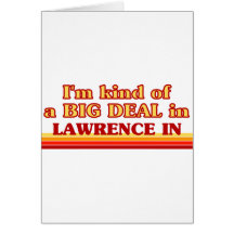 I am kind of a BIG DEAL in Lawrence Cards