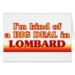 I am kind of a BIG DEAL in Lombard Greeting Card