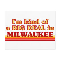 I am kind of a BIG DEAL in Milwaukee Post Card