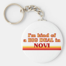 I am kind of a BIG DEAL in Novi Keychain