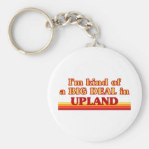 I am kind of a BIG DEAL in Upland Keychains