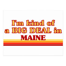 I am kind of a BIG DEAL on Maine Postcard
