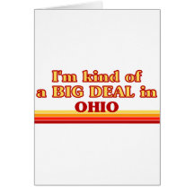 I am kind of a BIG DEAL on Ohio Card