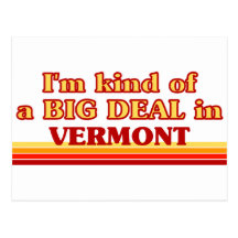 I am kind of a BIG DEAL on Vermont Postcard