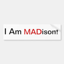 I Am MADison! Bumper Stickers