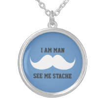 I am man see me stach moustache moustache funny necklaces