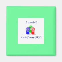I am Me and I am Okay Magnets