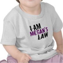 I Am Megan's Law  05.07.09 Shirts