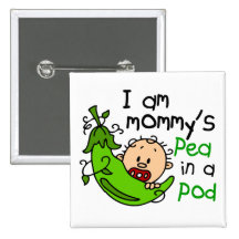I Am Mommy's Pea In A Pod Pin