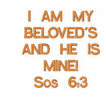 I AM MY BELOVED'S AND HE IS MINE!Sos 6:3