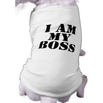 I am My Boss. Slogan. Dog Tee Shirt