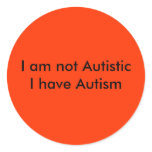 I am not AutisticI have Autism stickers
