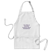 I am not so Immortal to worry about consequences Apron