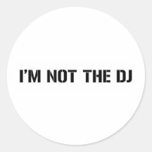 I Am Not The DJ Sticker