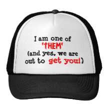I am one of "them" hat