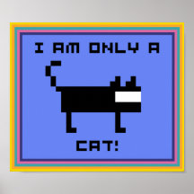 I AM ONLY A CAT! POSTERS