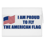 I am proud to fly the American Flag Greeting Cards