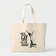 I Am So Gay I Can't Think Straight Canvas Bags