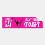 I AM SO GAY I CAN'T THINK STRAIGHT -.png Bumper Stickers