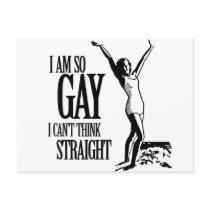 I Am So Gay I Can't Think Straight Post Cards