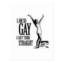 I Am So Gay I Can't Think Straight Postcards
