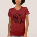 I Am So Gay I Can't Think Straight t-shirts