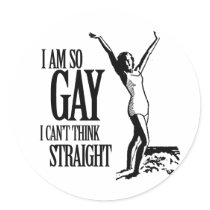 I Am So Gay I Can't Think Straight Sticker