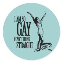 I Am So Gay I Can't Think Straight