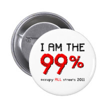 I am the 99% Occupy ALL streets 2011 Pinback Button