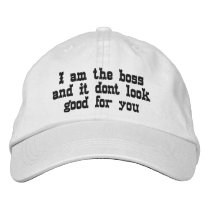 I am the boss and it dont look good for you embroidered baseball cap