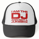 I Am The DJ Trucker Hats
