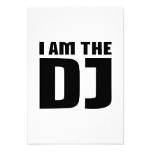 I am the DJ Invitations