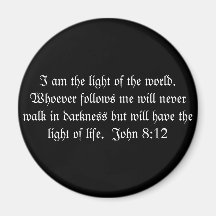 I am the light of the world.  Whoever follows m... Fridge Magnets