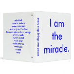I am the miracle. binders