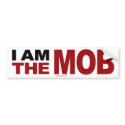 I am the Mob Bumper Sticker bumper stickers
