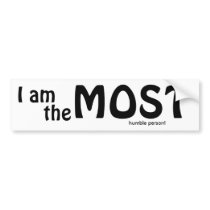 I am the most bumper sticker
