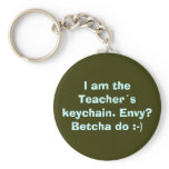 I am the Teachers keychain. Envy? Betcha do :-)
