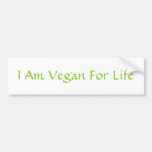 I Am Vegan For Life. Green. Slogan. Custom Bumper Stickers