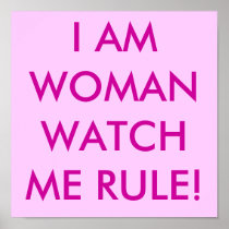 I AM WOMANWATCH ME RULE! PRINT