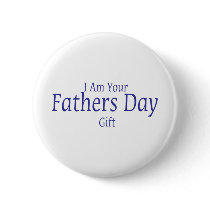 I Am Your Fathers Day Gift