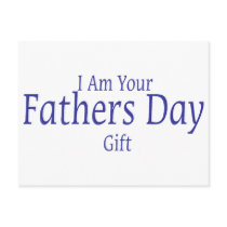I Am Your Fathers Day Gift