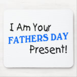 I Am Your Fathers Day Present (3) Mousepad