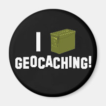 I (Ammo Can) Geocaching! Fridge Magnets