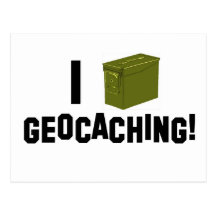 I (Ammo Can) Geocaching! Postcards