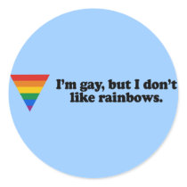 I'm gay but I don't like rainbows Sticker