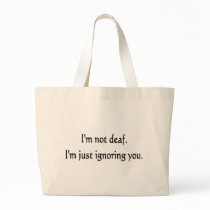 I'm not deaf bags