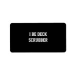 I Be Deck Scrubber. Black and White. Labels