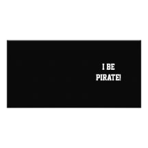 I Be Pirate! Black and White. Bold Text. Photo Greeting Card
