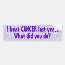 I Beat Cancer Last Year Bumper Sticker (5)